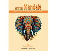 Animal Mandala: Coloring Book For Mandala Lovers, 20 Wonderful Animals, The First Book Of The First Series