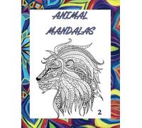 Animal Mandala Coloring Book Number 2: Relaxation, Stress Relief & Creativity - Perfect for Adults, Kids & Gifts - Intricate Animal Patterns for All Ages, Ideal for Burnout Therapy & Mindfulness