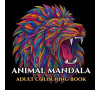 Animal Mandala Colouring Book for Adults: 50 Beautiful and Intricate Designs for Fun, Stress Relief and Relaxation