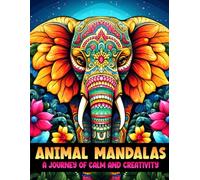 Animal Mandalas: A Journey of Calm and Creativity - Adult Coloring Book for Stress Relief, Mindfulness, and Relaxation: Mandala Coloring Book for ... Anxiety Relief, and Stress Management