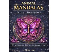 Animal Mandalas - Butterflies Edition, Volume 2: 80 Detailed Butterfly Mandalas for Calm, Relaxation & Creative Focus
