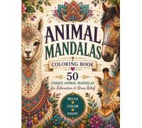 ANIMAL MANDALAS COLORING BOOK: 50 Easy and Bold Mandala Designs for Adults and Teens