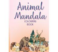 Animal Mandalas Colouring Book: A Journey into the Wild