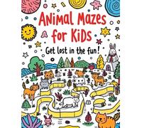 Animal Mazes for Kids: puzzle book perfect gift, moral storybook, and children’s book