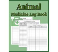 Animal Medicine Log Book: Record Entire Farm Medicine and Animal Treatment Journal, Animal Treatment Register Book, Great for Veterinary Surgeon or farmer, 100 pages, 8.5 x 11 A4