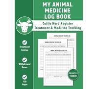 Animal Medicine Log Book: Veterinary Medication Tracker for Farms, Livestock & Herd Management