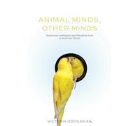 Animal Minds, Other Minds: Nonhuman Intelligence and Narrative Form in American Fiction