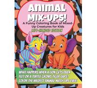 Animal Mix-Ups! Left-Handed Edition A Funny Coloring Book of Mixed-Up Creatures for Kids: A Silly Coloring Adventure for Ages 3-6 with Crazy Animal ... Like Duck-Elephants, Cat-Fish, and More!