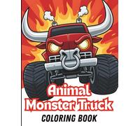 Animal Monster Truck Coloring Book: A Fun Activity Book for Kids Ages 4-8 Featuring 50 Unique Wild Beasts, Big Cars, and Mighty Vehicles like Lions, Sharks, and Eagles for Boys & Girls