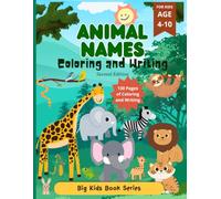 Animal Names: Coloring and Writing, Second Edition: Ideal for preschoolers, elementary school kids, and homeschooling.