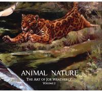 Animal Nature the Art of Joe Weatherly Volume 2