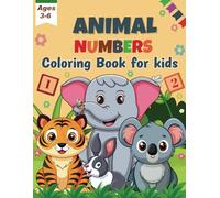 Animal Numbers Coloring and Activity Book: Fun Counting, Tracing, and Color by Number Activities for Kids Ages 3-6