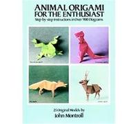 Animal Origami for the Enthusiast John Montroll (Auteur)