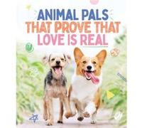 Animal Pals That Prove That Love Is Real by Smith Street Books Smith Street Books (Auteur)