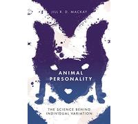 Animal Personality: The Science Behind Individual Variation