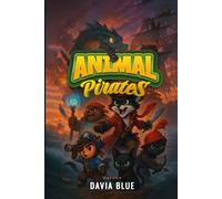 Animal Pirates: The Adventures of Black Jack and His Crew in the North Kingdom