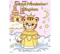 Animal Princesses Kingdom: Simple & Cute Animal Coloring Book