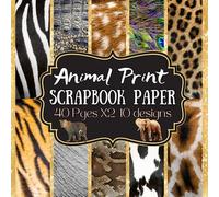 Animal print scrapbook paper: Jungle animal print scrapbook paper a collection of double sided animal skin sheets: Deer, Elephant, Giraffe, Peacock, ... Zebra and more decorative scrapbook paper