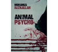Animal Psycho - Mohamed Rezkallah - Au Pays Reve - broché - Roman