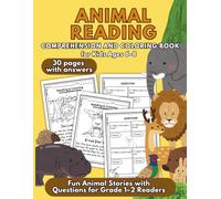 Animal Reading Comprehension and Coloring Book for Kids Ages 6-8: Fun Animal Stories with Questions for Grade 1-2 Readers: 15 Short Reading Passages ... Questions for Early Elementary Students