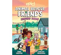Animal Rescue Friends: Finding Home (Volume 4)