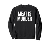 Animal Rights Meat is Murder for Animal Lovers Sweatshirt