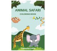 Animal Safari Coloring Book | Big Coloring Book For Children Ages 4+ | 6x9 inches, 70+ pages | 70+ Coloring Pages… Gift for Vacation, Holidays and Free Times