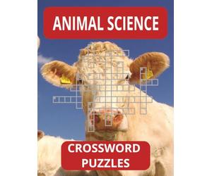 Animal Science Crossword Puzzle Book: Great FFA CTE Agricultural Teacher Resource For Assignments, Classwork and/or Sub Folders, 8.5x11, 68 puzzles, 136 pages with solutions