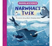 Animal Science: Narwhal's Tusk A Science Story About Changing States - Sarah Snashall - Wayland - ebook (ePub) - Livre