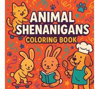 Animal Shenanigans: Just animals doing human things! Fun coloring book for all ages! Relax with a coloring book that'll make you laugh.