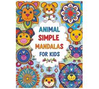 Animal Simple Mandalas Coloring for KIDS. Black - and all White coloring book: Simple and Engaging Coloring Book. Mindfulness Activity.
