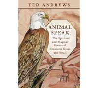 Animal-Speak: The Spiritual & Magical Powers of Creatures Great & Small