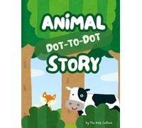 Animal Story: Dot-to-Dot Animal Adventures: Engaging Connect-the-Dots Puzzles for Kids Ages 4-8 - Learn Numbers, Improve Hand-Eye Coordination, and Discover Cute Animals!