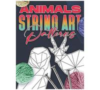 Animal String Art Patterns: Make Your Own String Art With Easy To Follow Low Poly Animal Patterns
