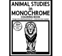 Animal Studies in Monochrome: A One-Color Animal Coloring Book for Relaxation, Focus, and Creative Escape for Teens & Young Adults