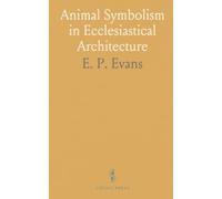 Animal Symbolism in Ecclesiastical Architecture