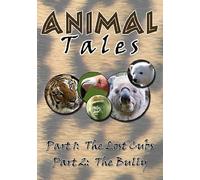 Animal Tales - The Lost Cub / The Bully