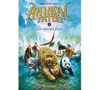Animal Tatoo saison 1, Tome 01 Les quatre élus - Vanessa Rubio - Bayard Jeunesse - broché - Roman junior dès 9 ans