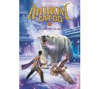 Animal Tatoo saison 1, Tome 04 Shannon Hale (Auteur), Marie Leymarie (Traduction)