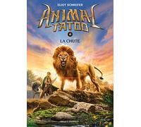 Animal Tatoo saison 1, Tome 06: La chute