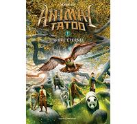 Animal Tatoo saison 1, Tome 07: L'arbre éternel