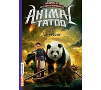 Animal Tatoo - Saison 2 - Les Bêtes Suprêmes Tome 3 - Le Retour