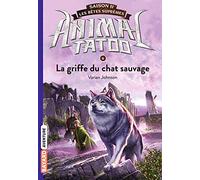 Animal Tatoo saison 2 - Les bêtes suprêmes, Tome 06: La griffe du chat sauvage