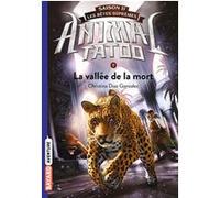 Animal Tatoo saison 2 - Les bêtes suprêmes, Tome 07: La vallée de la mort