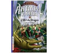 Animal Tatoo Saison 2 - Les Bêtes Suprêmes - Tome 8 - L'oeil Du Dragon