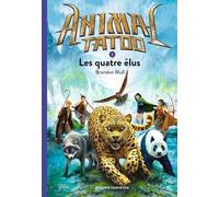 Animal Tatoo poche saison 1, Tome 01: Les quatre élus