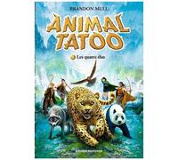Animal Tatoo - Tome 1 - Les Quatre Élus