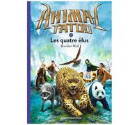 Animal Tatoo - Tome 1 - Les Quatre Élus