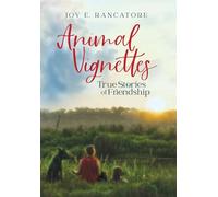 Animal Vignettes: True Stories of Friendship
