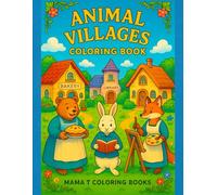 Animal Villages: Charming Animal Village Coloring Pages with Cottages, Gardens, and Country Life